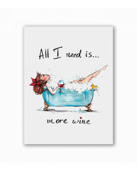 Картичка All I need is more wine